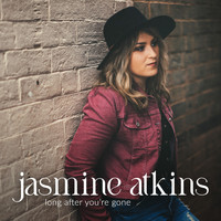 Jasmine Atkins - Long After You're Gone