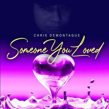 Chris DeMontague - Someone You Loved