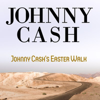 Johnny Cash - Johnny Cash's Easter Walk