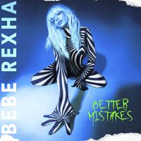 Bebe Rexha - Better Mistakes
