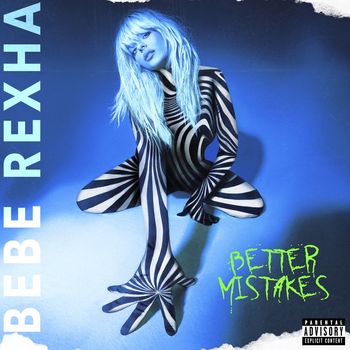 Bebe Rexha - Better Mistakes (Explicit)