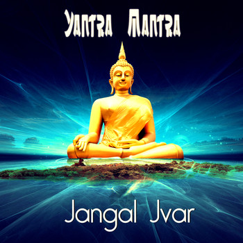 Yantra Mantra - Jangal Jvar