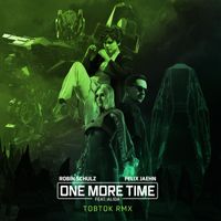 Robin Schulz & Felix Jaehn - One More Time (feat. Alida) (Tobtok Remix)