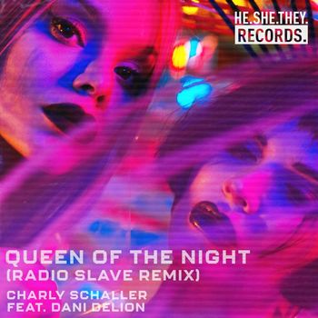 Charly Schaller - Queen Of The Night (feat. Dani DeLion) (Radio Slave Remix)