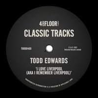 Todd Edwards - I Love Liverpool (aka I Remember Liverpool)