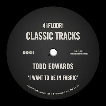 Todd Edwards - I Want To Be In Fabric