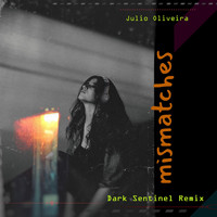 Julio Oliveira - Mismatches (DarkSentinel Remix)