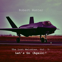 Robert Hunter - The Lost Melodies, Vol. 3