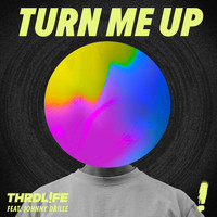 THRDL!FE - Turn Me Up