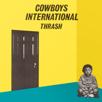 Cowboys International - Thrash / Many Times (Revised)