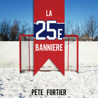 Pete Fortier - La 25e Bannière
