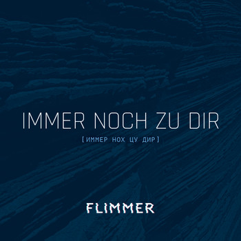 FLIMMER - Immer noch zu Dir