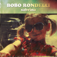Bobo Rondelli - Sabrina