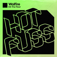 Wolfire - Hit the Floor
