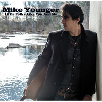 Mike Younger - Little Folks Like You and Me