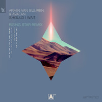 Armin van Buuren & Avalan - Should I Wait (Armin van Buuren presents Rising Star Remix)