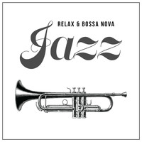 Soft Jazz Music - Relax & Bossa Nova Jazz – Soft & Gentle Jazz Music