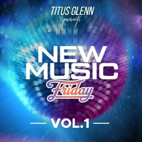 Titus Glenn - New Music Friday, Vol. 1