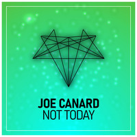 Joe Canard - Not Today (Radio Edit)