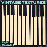 Hugh Manwell - Vintage Textures