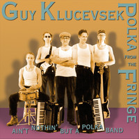 Guy Klucevsek - Polka from the Fringe