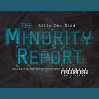 Billy Dha Kidd - The Minority Report (Real Estate and Entreprenuership) (Explicit)