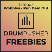 Wobbles - Run Dem' Out