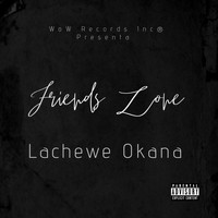Lachewe Okana - Friends Zone (Wow2034)