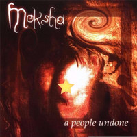 Moksha - A People Undone