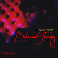 Le Blaq Swan - Bohemian Therapy (Explicit)
