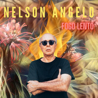Nelson Angelo - Fogo Lento