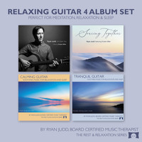 Ryan Judd - Relaxing Guitar 4 Album Set - Perfect for Meditation, Relaxation & Sleep