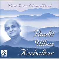 Pandit Ulhas Kashalkar - North Indian Classical Vocal