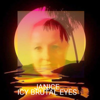 Janice - Icy Brutal Eyes