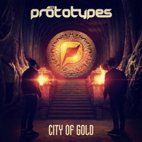 The Prototypes - City of Gold (Bonus Version)
