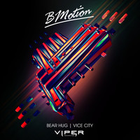 BMotion - Bear Hug / Vice City