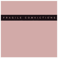 Kyle Preston - Fragile Convictions
