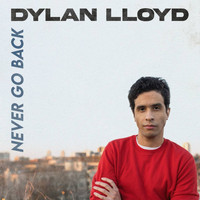 Dylan Lloyd - Never Go Back