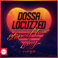 Dossa & Locuzzed - Stoned Love / Larry