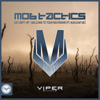Mob Tactics - Get Dirty VIP / Welcome To Your Nightmare