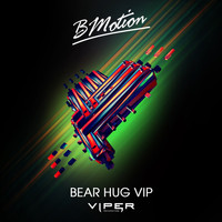 BMotion - Bear Hug (VIP Mix)
