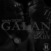 Kimbo Takeoff - Galan Way Baby (Explicit)