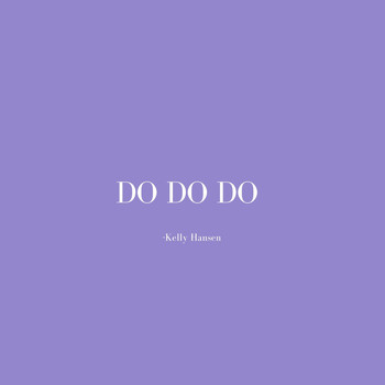 Kelly Hansen - Do Do Do