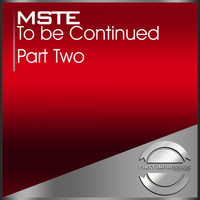 MSTE - To Be Continued, Pt. 2
