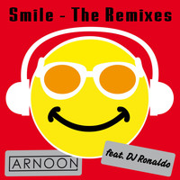 Arnoon feat. DJ Ronaldo - Smile (Remixes)