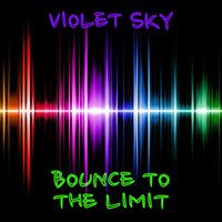 Violet Sky - Bounce to the Limit