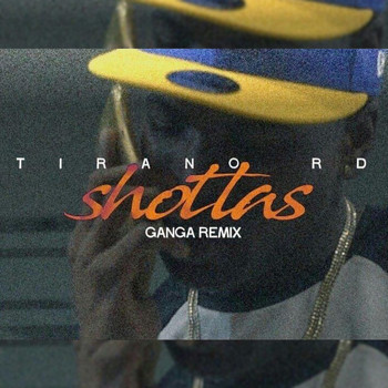 Tirano RD - Shottas (Ganga Remix)