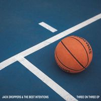 Jack Droppers & the Best Intentions - Three on Three