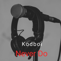 Kodboi / - Never Do