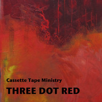 Cassette Tape Ministry / - Three Dot Red